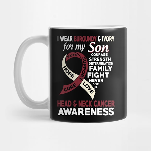 I Wear Burgundy & Ivory for My Son Head & Neck Cancer Awareness by mateobarkley67